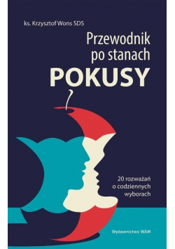 Przewodnik po stanach pokusy 20 rozważań o codziennych wyborach