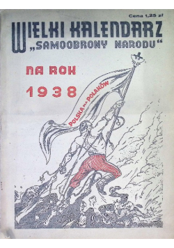 Jubileuszowy Wielki Kalendarz Samoobrony Narodu 1938 r.