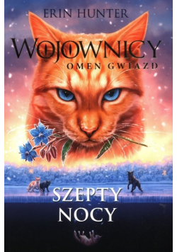 Wojownicy Tom 3 Omen gwiazd Szepty nocy