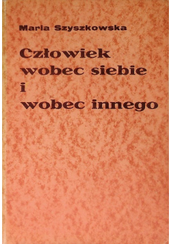 Człowiek wobec siebie i wobec innego