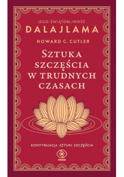 Sztuka szczęścia w trudnych czasach