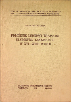 Położenie ludności wiejskiej starostwa leżajskiego w XVI-XVIII wieku