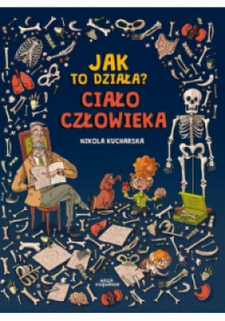 Jak to działa Ciało człowieka