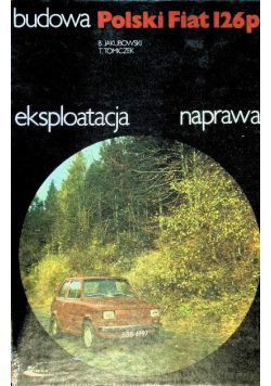 Budowa Polski Fiat 126p eksploatacja naprawa
