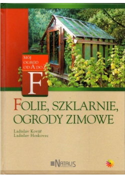 Folie, szklarnie, ogrody zimowe