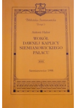 Wokół Dawnej Kaplicy Siemianowickiego Pałacu