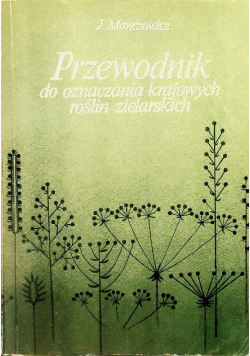 Przewodnik do oznaczenia krajowych roślin zielarskich