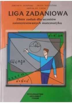 Liga zadaniowa. Zbiór zadań  dla uczniów zainteresowanych matematyką