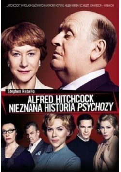 Alfred Hitchcock Nieznana historia Psychozy