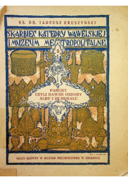 Skarbiec Katedry Wawelskiej i Muzeum Metropolitalnej 1927 r.