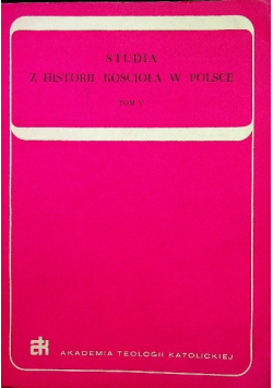 Studia z historii kościoła w Polsce Tom V
