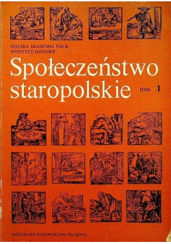 Społeczeństwo staropolskie Tom 1