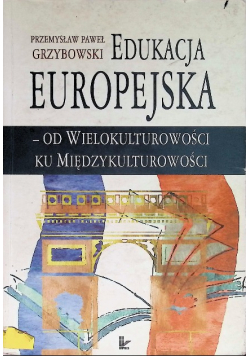 Edukacja Europejska od wielokulturowości ku międzykulturowości