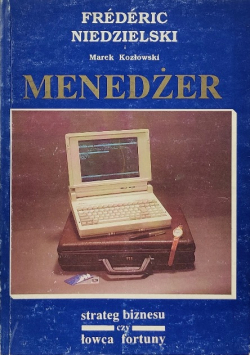 Menadżer Strateg biznesu czy łowca fortuny