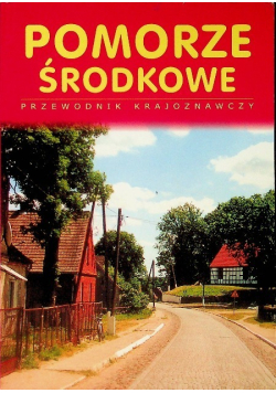 Pomorze środkowe przewodnik krajoznawczy
