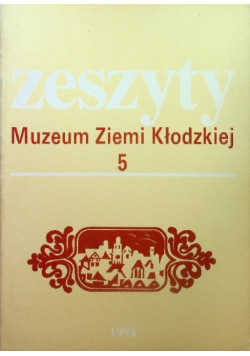 Zeszyty Muzeum Ziemi Kłodzkiej Tom 5