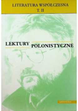 Literatura współczesna Tom II Lektury polonistyczne