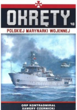 Okręty Polskiej Marynarki Wojennej  Tom 46 OPR Kontradmirał Xawery Czarnicki