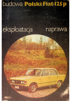 Polski Fiat 126p Budowa eksploatacja naprawa