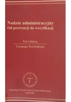 Nadzór administracyjny Od prewencji do weryfikacji