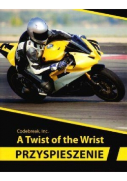 A Twist of the Wrist Przyspieszenie