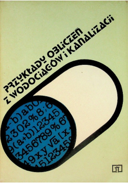 Przykłady obliczeń z wodociągów i kanalizacji