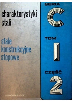 Charakterystyki stali stale konstrukcyjne stopowe Seria C Tom 1 Część 2