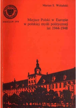 Miejsce Polski w Europie w polskiej myśli politycznej lat 1944-1948