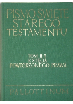 Pismo Święte Starego Testamentu Księga powtórzonego prawa Tom 2-3