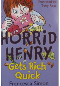 Horrid Henry Gets Rich Quick