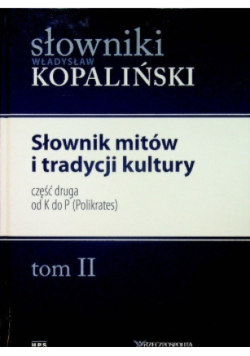 Słownik mitów i tradycji kultury część II Od K do P Tom II