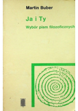 Ja i Ty Wybór Pism Filozoficznych