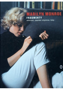 Monroe Fragmenty Wiersze, zapiski intymne listy