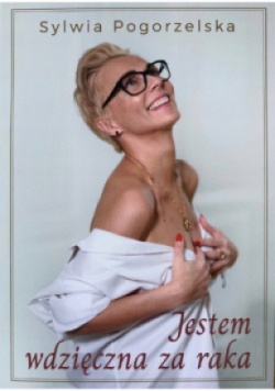 Jestem wdzięczna za raka