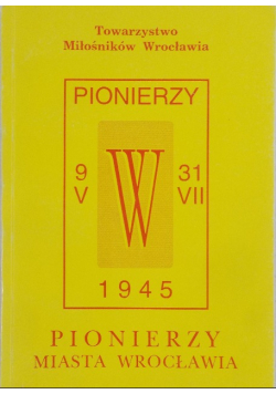 Pionierzy  miasta Wrocławia