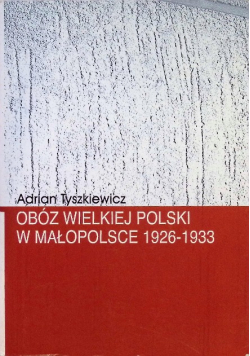 Obóz Wielkiej Polski w Małopolsce 1926-1933
