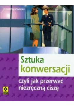 Sztuka konwersacji czyli jak przerwać niezręczną ciszę
