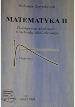 Matematyka II Podstawowe wiadomości z rachunku różniczkowego