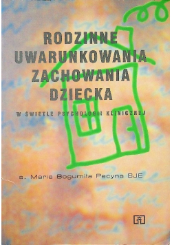 Rodzinne uwarunkowania zachowania dziecka