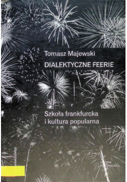 Dialektyczne feerie Szkoła frankfurcka i kultura popularna