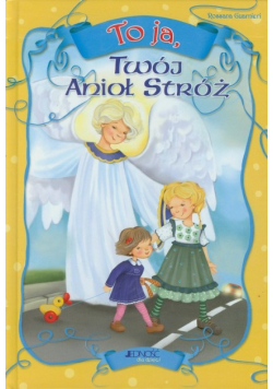 To ja, twój Anioł Stróż