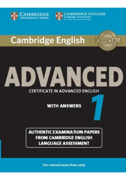 Cambridge English Advanced 1 Authentic examination papers with answers