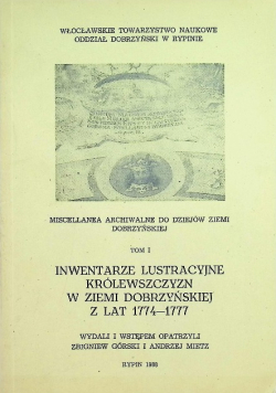 Inwentarze Lustracyjne Królewszczyzn W Ziemi Dobrzyńskiej Tom I