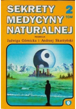 Sekrety medycyny naturalnej Tom 2