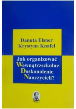 Jak organizować wewnątrzszkolne doskonalenie nauczycieli