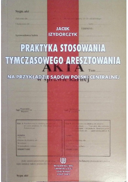 Praktyka stosowania tymczasowego aresztowania