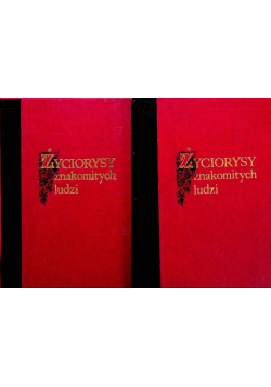 Życiorysy znakomitych ludzi wsławionych w różnych zawodach Tom 1 i 2