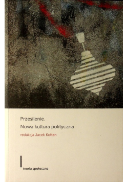 Przesilenie Nowa kultura polityczna