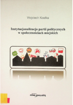 Instytucjonalizacja partii politycznych w społecznościach miejskich
