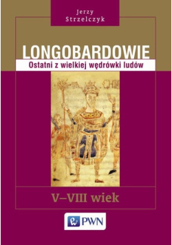 Longobardowie Ostatni z wielkiej wędrówki ludów